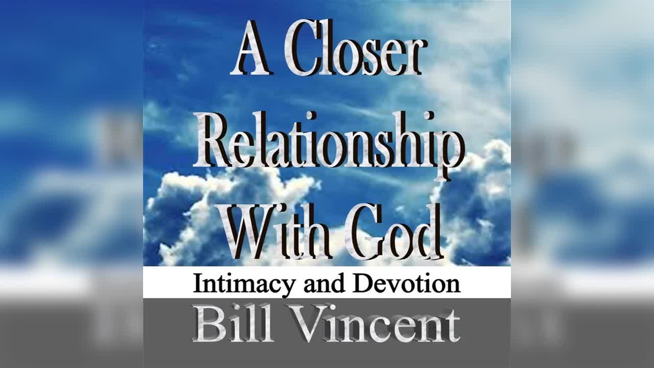 A Closer Relationship With God by Bill Vincent - Audiobook