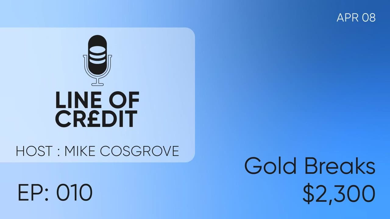 #010 - Gold breaks $2,300
