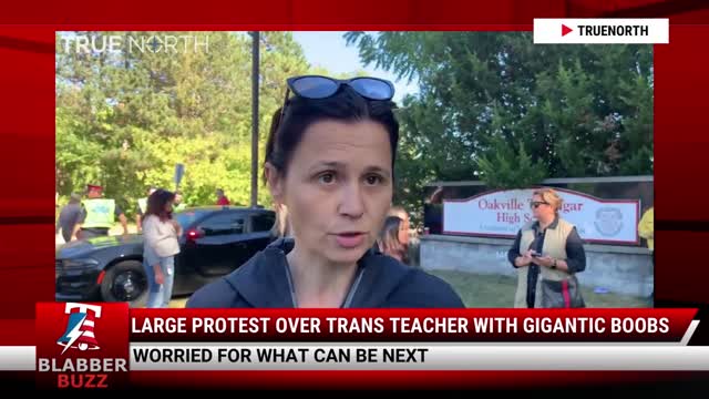 Large Protest Over Trans Teacher With Gigantic Boobs