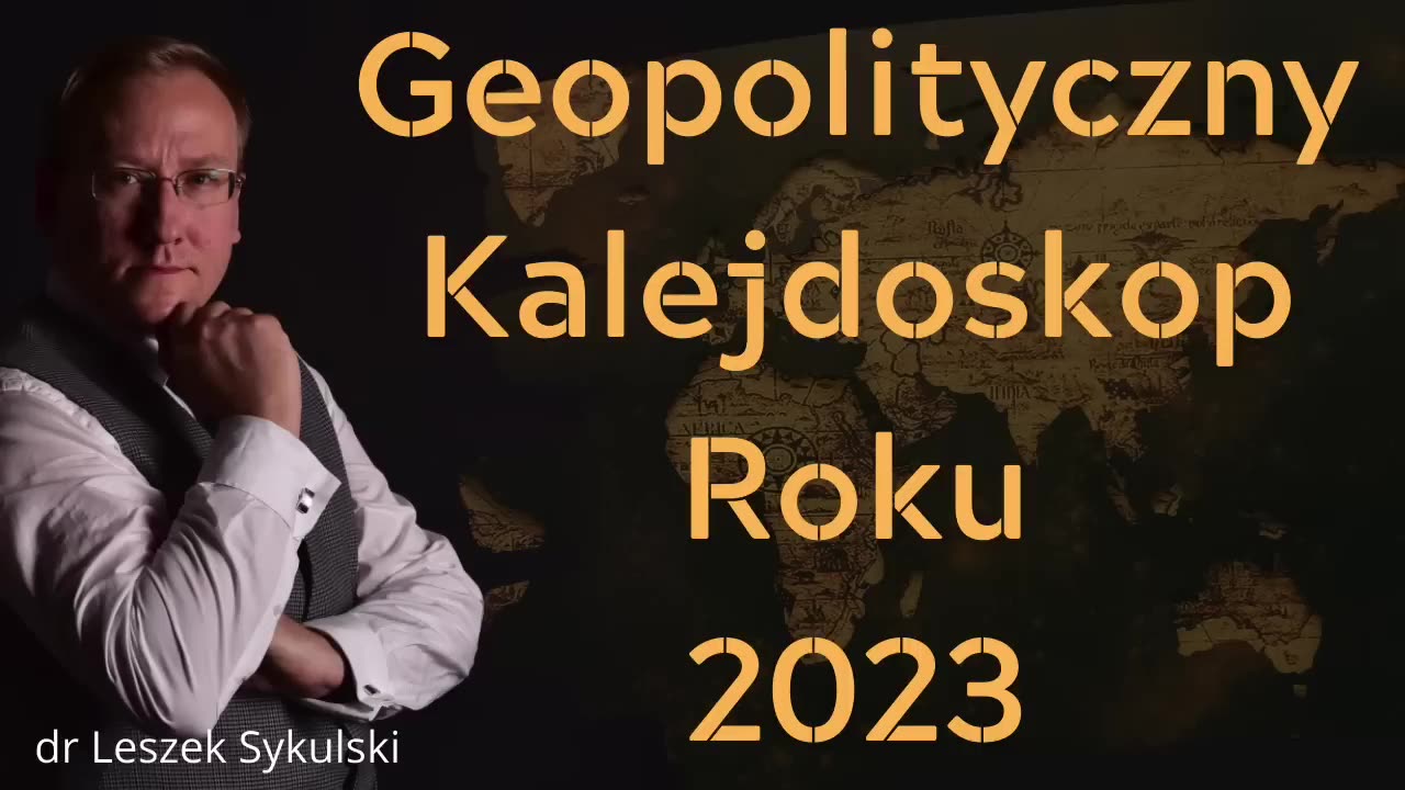 Geopolityczny Kalejdoskop Roku 2023 | Odc. 796 - dr Leszek Sykulski