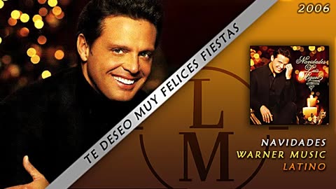 Luis Miguel - Te Deseo Muy Felices Fiestas