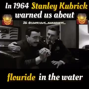 In 1964 Stanley Kubrick Warned Us About Fluoride In the Water