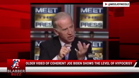 Older Video Of Coherent Joe Biden Shows The Level Of Hypocrisy