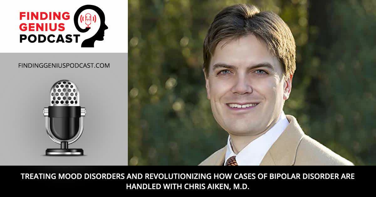 Treating Mood Disorders and Revolutionizing how Cases of Bipolar Disorder are Handled