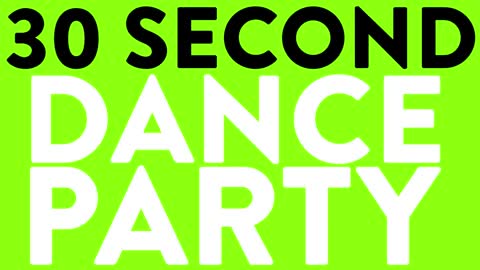 30 Second Dance Party Video 1