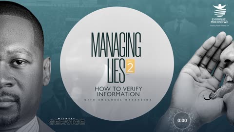 Verifying Information | Managing Lies (2) with Emmanuel Makandiwa