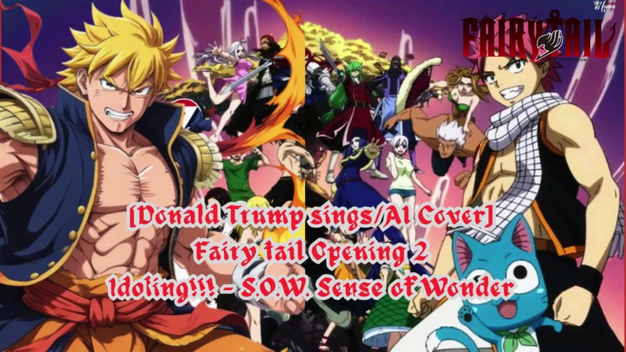 [Donald Trump sings/AI Cover] Fairy tail Opening 2 Idoling!!! - S.O.W. Sense of Wonder