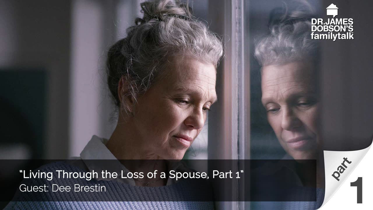 Living Through the Loss of a Spouse - Part 1 with Guest Dee Brestin