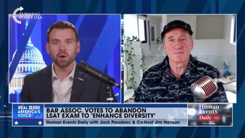 Jack Posobiec & Former Green Beret Jim Hanson discuss Bar Association dropping LSAT requirement to increase diversity in law school