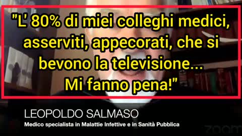 Dr. Leopoldo Salmaso: "I MIEI COLLEGHI MI FANNO PENA"