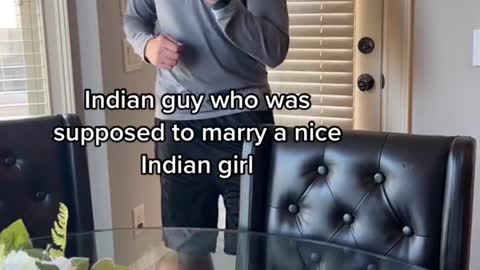Indian guy who was supposed to marry a-niceIndian girl