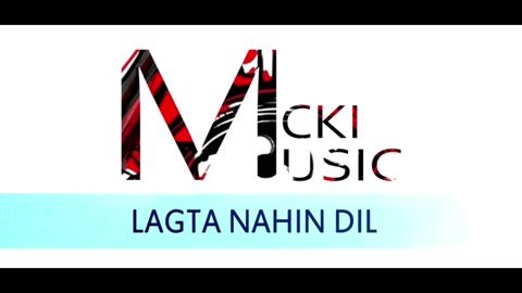 LAGTA NAHIN DIL || MISS YOU || MCKI MUSIC