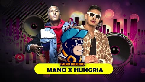 DJ FABIO RIBEIRO - MANO X HUNGRIA