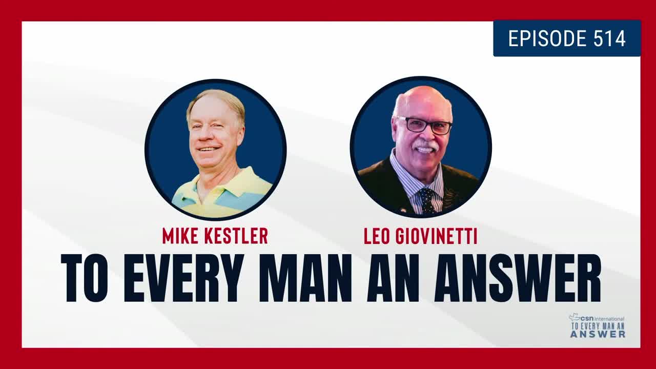 Episode 514 - Pastor Mike Kestler and Pastor Leo Giovinetti on To Every Man An Answer