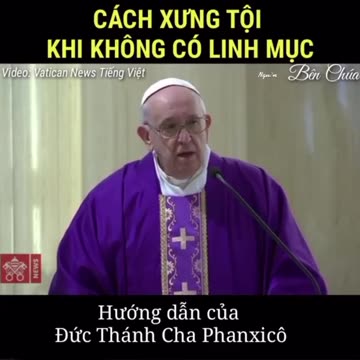 Giáo Hoàng Phanxicô: Cách xưng tội khi không có linh mục