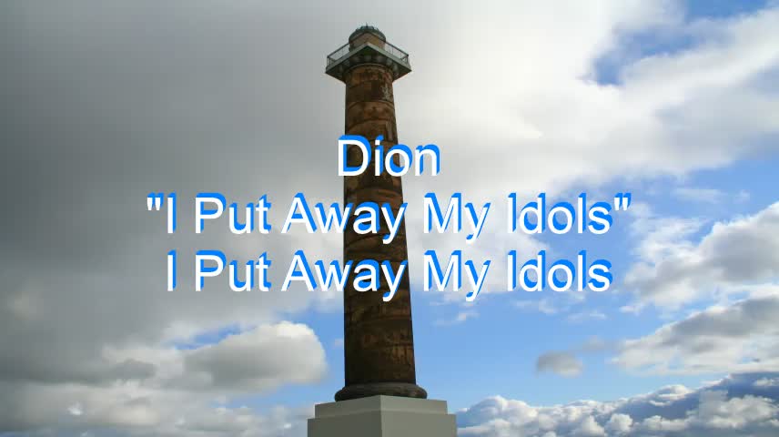 Dion - I Put Away My Idols #191