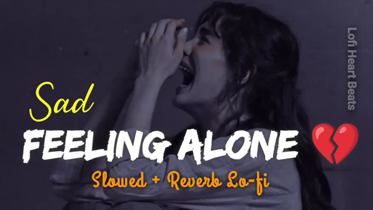 [ ALONE ] Feeling Alone Lofi Mashup Hindi Songs Lofi Heart Beats