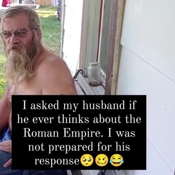 Woman asks husband if he ever thinks about the Roman Empire, his response....🏛️