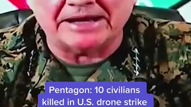 Pentagon: 10 civilians killed in U.S. drone strike in Afghanistan