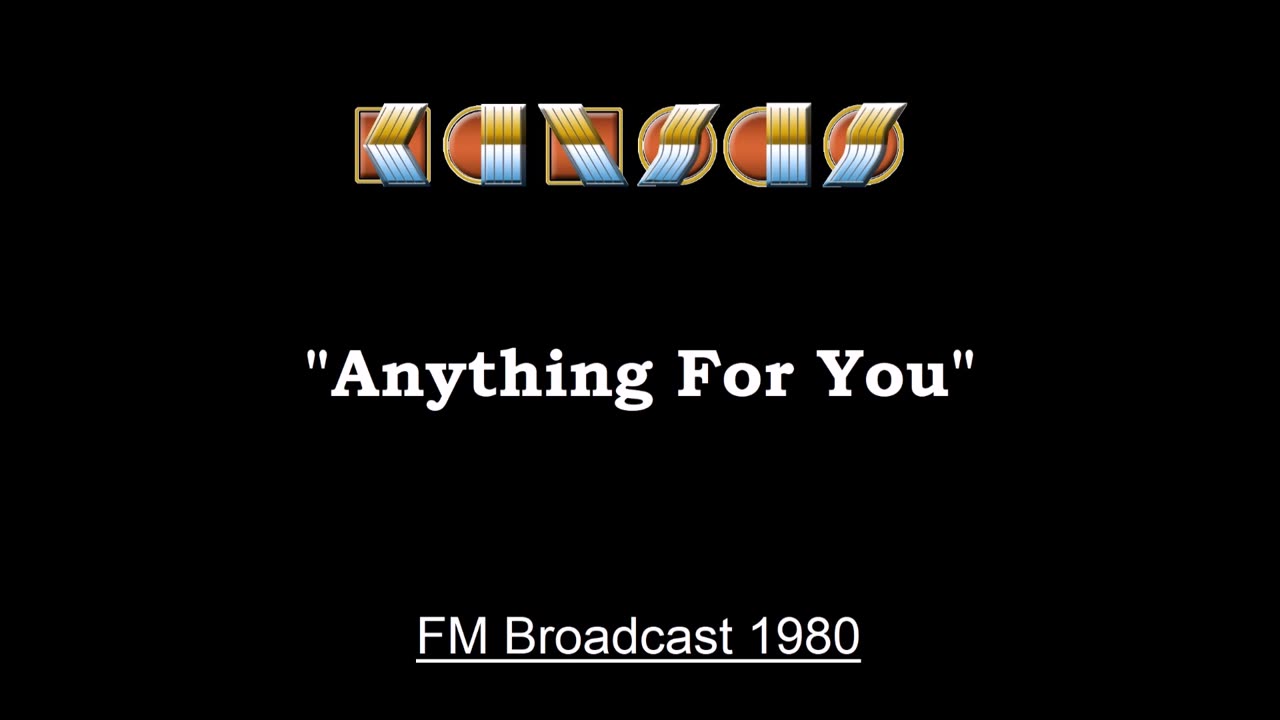 Kansas - Anything For You (Live in Chicago, Illinois 1980) FM Broadcast