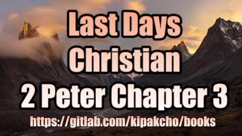 Last Days Christian (2 Peter Chapter 3)