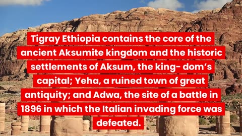 10 Amazing facts about Tigray Ethiopia