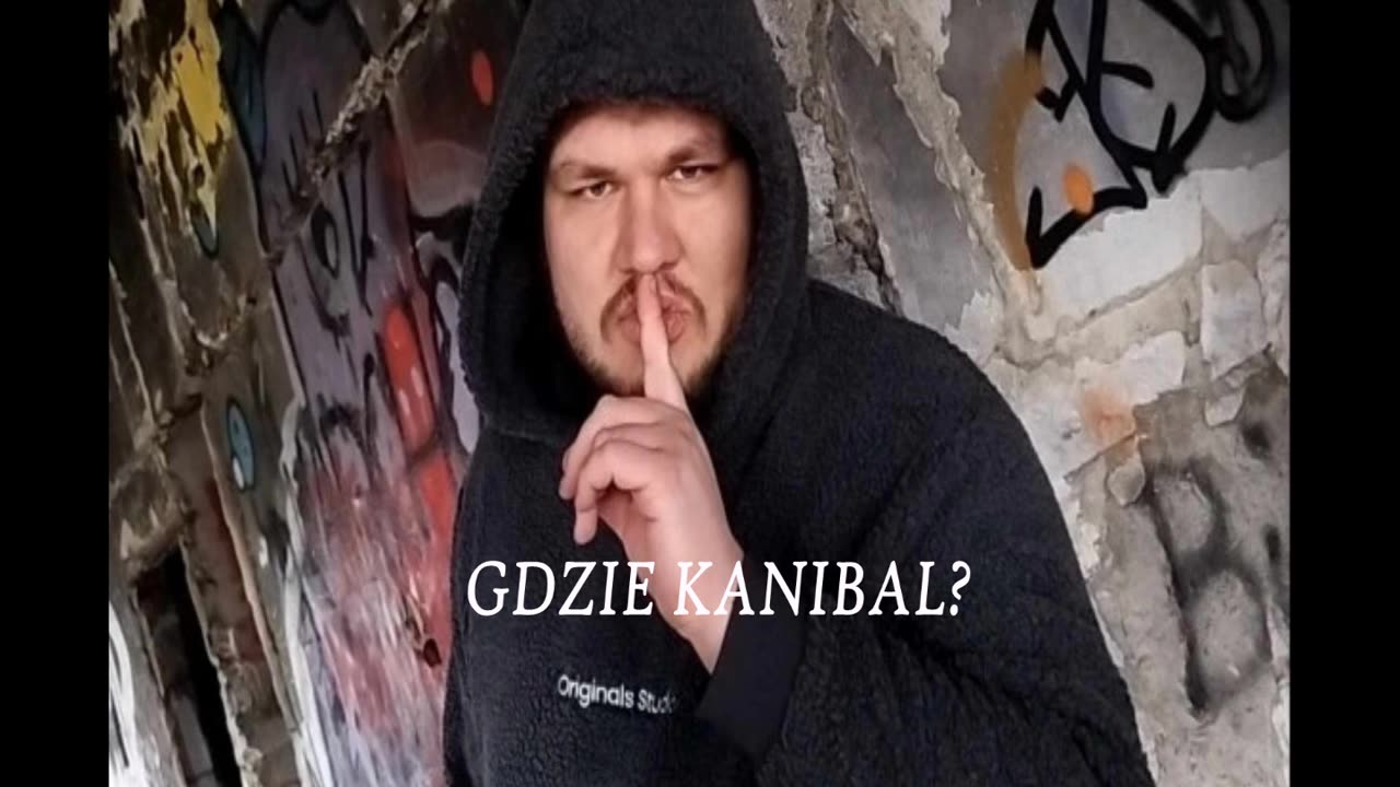 Gdzie Kanibal?