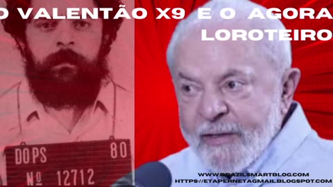 O VALENTÃO X9 AGORA O LOROTEIRO