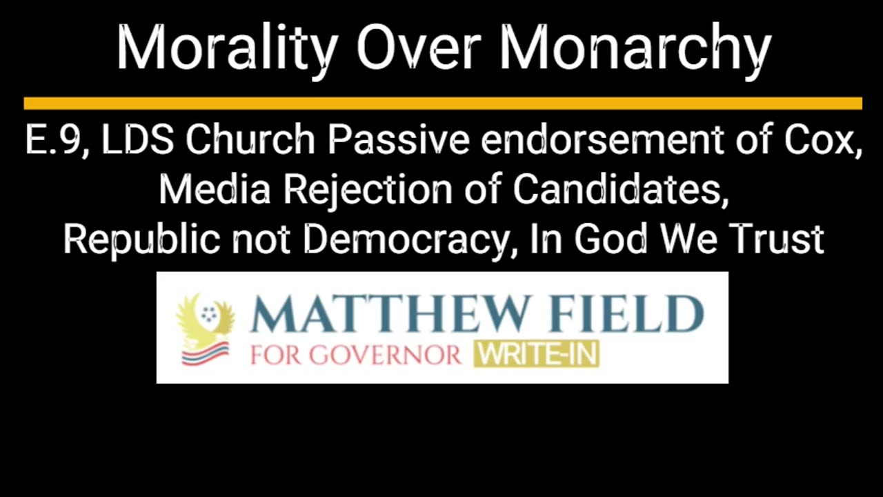Morality Over Monarchy E.9 - LDS Church Cox Endorsement, Republic not Democracy, In God We Trust