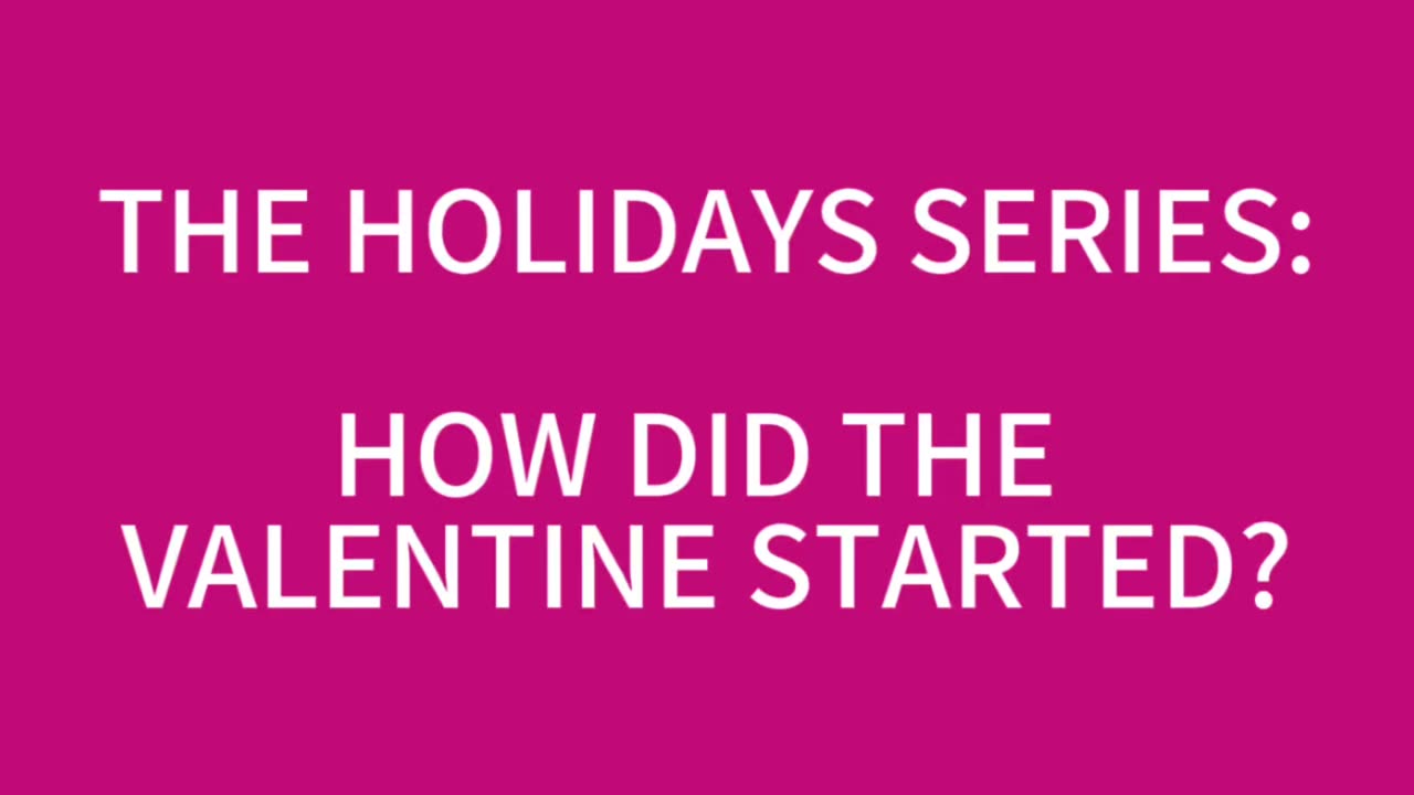 The Holiday Series: How Did Valentine’s Day Started?