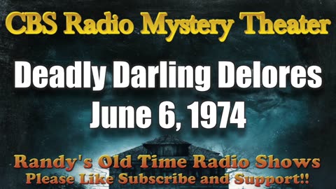 74-06-06 CBS Radio Mystery Theater Deadly Darling Delores