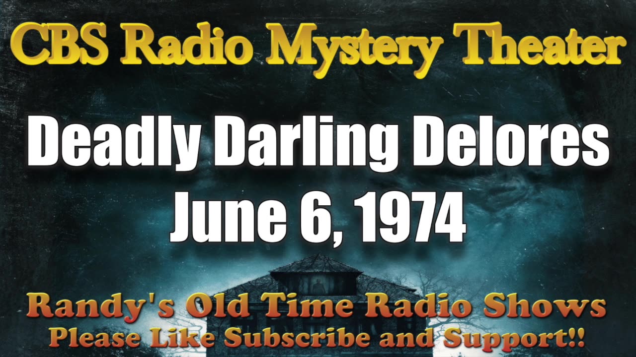 74-06-06 CBS Radio Mystery Theater Deadly Darling Delores