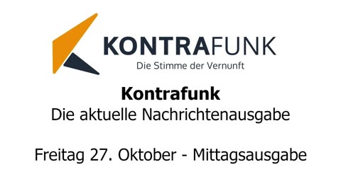 Kontrafunk - Die Aktuelle Nachrichtenausgabe - Freitag 27.10.2023 - Mittagsausgabe