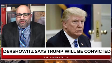 Dershowitz Says Trump Will Be Convicted - But There's a Catch