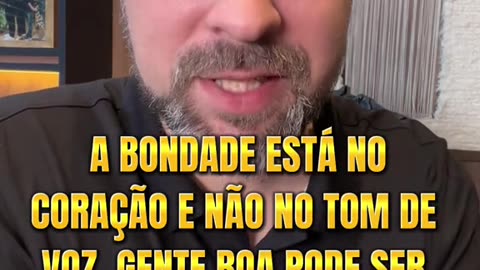 ⚠️Presta atenção! A bondade está no coração e não no tom de voz!