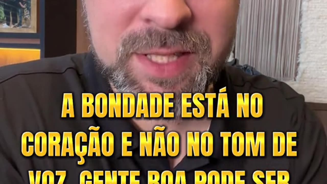 ⚠️Presta atenção! A bondade está no coração e não no tom de voz!