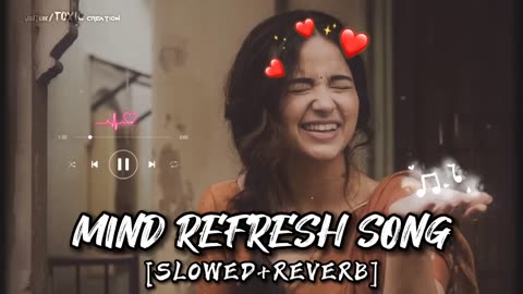 Mind Refresh Songs 2--Slowed+Reverb--Best Insta Songs