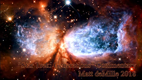 Matt deMille Movie Commentary #107: Star Trek: Generations