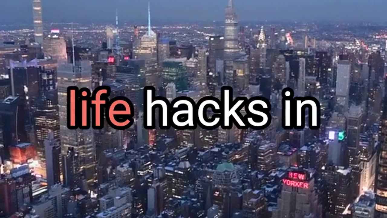 LIFE hackes