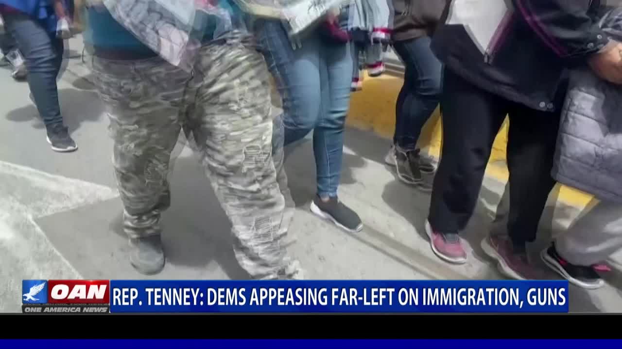 Rep. Tenney: Dems appeasing far-left on immigration, guns