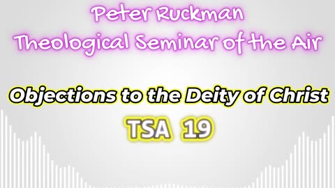 Objections to the Deity of Christ
