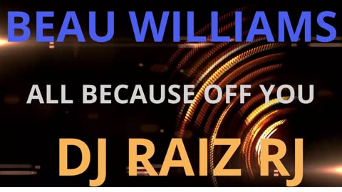 Beau Williams - All Because Of You