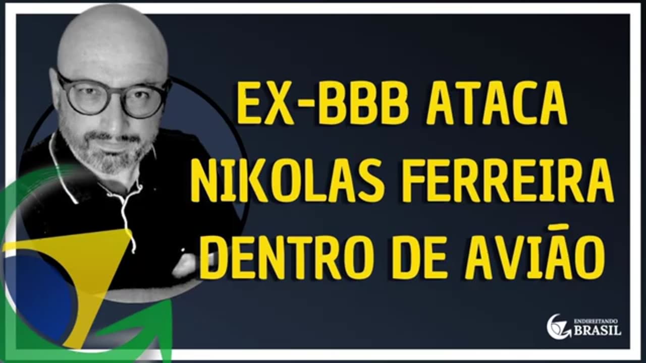 EX-BBB ATACA NIKOLAS FERREIRA DENTRO DE AVIÃO by Saldanha - Endireitando Brasil