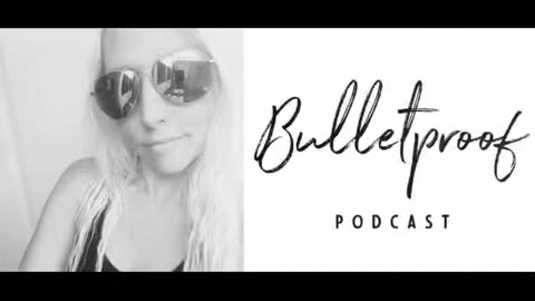 "Bulletproof" Podcast