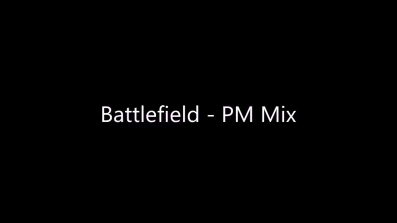 Battlefield - PM Mix [Old Version]