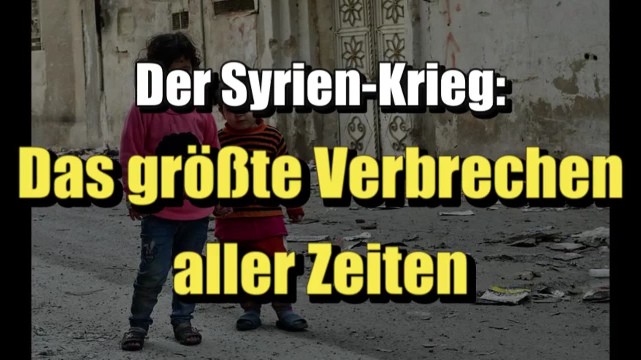 🇸🇾 Der Syrien-Krieg: Das größte Verbrechen aller Zeiten - die Lügen sind aufgedeckt!