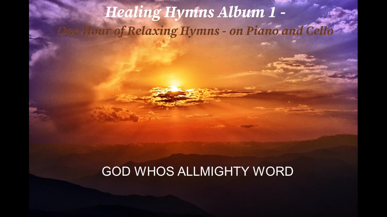 GOD WHOS ALMIGHTY WORD - RELAXING HEALING PRAISE WORSHIP HYMN PIANO CELLO MUSIC