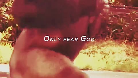 Only fear god,No one else