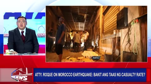 Atty. Roque on Morocco earthquake: Bakit ang taas ng casualty rate?