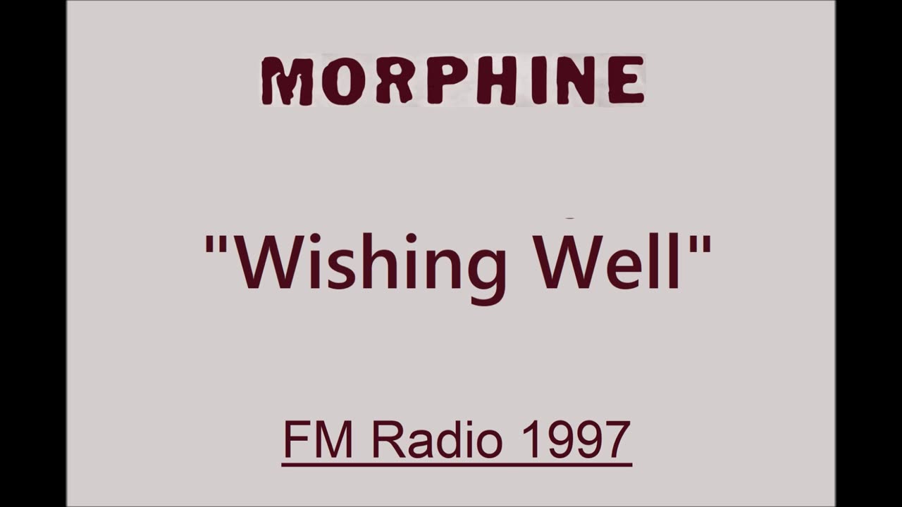 Morphine - Wishing Well (Annapolis Radio 1997) FM Broadcast